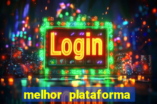 melhor plataforma de cassino online